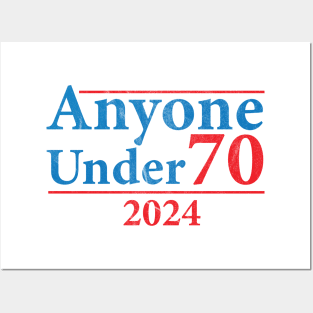 Anyone Under 70 2024 Funny Posters and Art